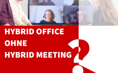 Hybrid Office – hybrid Meeting