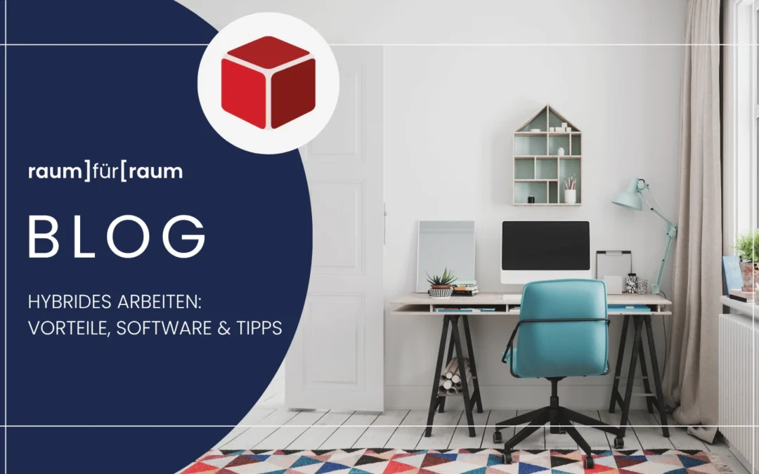 Hybrides Arbeiten: Vorteile, Software & Tipps